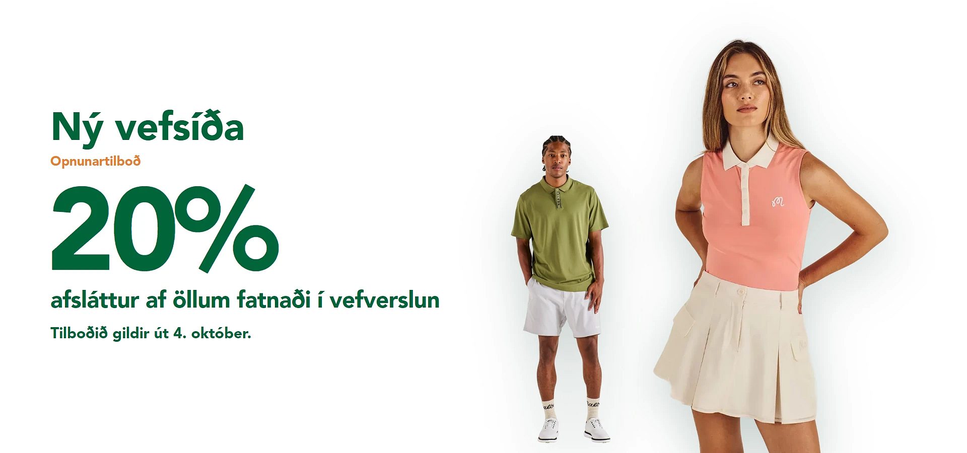 Ný vefsíða, opnunartilboð: 20% afsláttur af öllum fatnaði í vefverslun. Tilboðið gildir út 4. október.